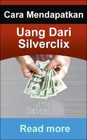 Cara Mendapatkan Uang Lewat Silverclix Uang Tulisan Periklanan