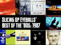 Top 100 Albums Of 1987 Slicing Up Eyeballs Best Of The