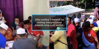 Ibu mau tahu nggak dari mana biasanya saya mengintip ibu? Tahun Lepas Mak Depa Meninggal Tangisan 8 Anak Yatim Piatu Iringi Jenazah Bapa Undang Sebak