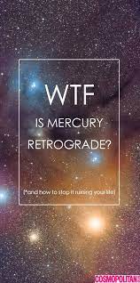 Mercury Retrograde Is Probably Messing Up Your Life Right Now Here S What You Need To Know Mercury Retrograde Mercury Retrograde Explained Mercury Retrograde Funny
