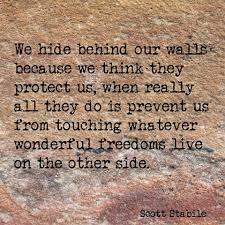 Stop Hiding Behind Walls Show Me The Real You Hiding Quotes Sign Quotes Be Yourself Quotes