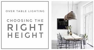 A fixture that is too large can overwhelm your space. The Correct Height For Dining Room Lighting Lightbox