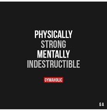 Physically Strong Mentally Indestructible Fitness Motivation Quotes Motivation Motivational Quotes