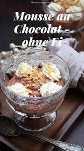 Mousse Au Chocolat Ohne Ei Cremig Und Lecker Ninamanie Mousse Au Chocolat Rezept Lecker Lebensmittel Essen