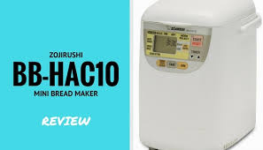 Dec 20, 2015 · recipe notes all rice cookers are different. Zojirushi Bb Hac10 Review Make Bread At Home