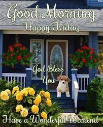 Good morning happy friday images. Good Morning Friday Have A Blessed Weekend Hutomo