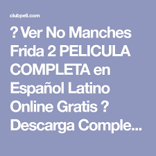 Pin De Luis Lopez Ruiz En No Manches Frida Peliculas Completas No Manches Frida Peliculas Completas Gratis