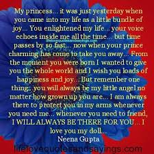 My Princess It Was Just Yesterday When You Came Into My Life As A Little Bundle Of Joy You Enlightened My Life Your Voic My Princess Love Quotes Wise Quotes