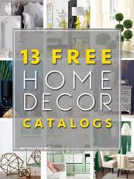 The design, furnishing and decorating of the home or apartment; Free Home Decor Catalogs Better After Home Interior Catalog Home Decor Catalogs Country Decor Catalogs