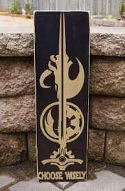 Star Wars Sign Choose Wisely Jedi Order Geek Gift Etsy Star Wars Tattoo Star Wars Art Star Wars Decor