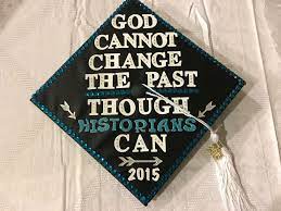 History Grad Cap Bg College Graduation Cap Decoration Teacher Graduation Cap Graduating Teacher