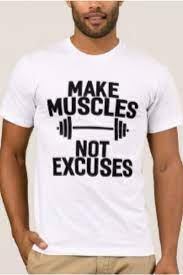 Change your filters for better results. Make Muscles Not Excuses Gym Motivational T Shirt Zazzle Com In 2021 T Shirts With Sayings Gym Shirts T Shirt