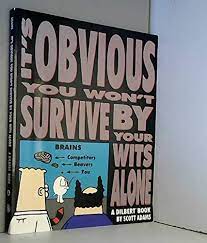 Amazon.com: It's Obvious You Won't Survive By Your Wits Alone:  9780836213072: Adams, Scott: ספרים