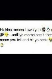 Hickies Means I Own You Until Yo Mama See It Then It Means You Fell And Hit Yo Neck Hickies Relationship Goals Boyfriends Relationship Quotes