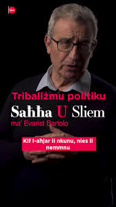 On the latest episode of Saħħa U Sliem, Evarist Bartolo delves into  political tribalism