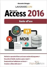 Scaricare Lavorare Con Microsoft Access 2016 Guida All Uso Pdf Gratis Libri Pdf Gratis Italiano Microsoft Libri Audiolibro
