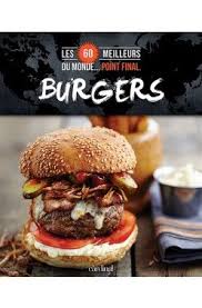 Un des meilleurs burger du luxembourg. Les 60 Meilleurs Burgers Du Monde Point Final Gourmet Burgers Recipes Burger Recipes