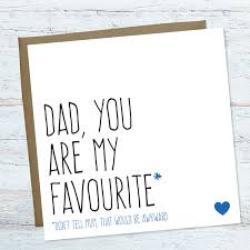 Birthday Greetings For Dad Fathers Day Card For Dad Funny Dad Birthday Cards Funny Father S Day Cards Dad You Re My Favourite Funny Dad Birthday Cards Dad Birthday Card Father Birthday Cards
