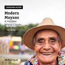 Modern Mayans: A Hidden World Closer Than You Think Although the Maya  civilization is often seen as a relic of the past, its languages, cultures,  and traditions remain vibrant today. Across Mexico,