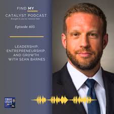 Leadership, Entrepreneurship, and Growth with Sean Barnes