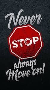 We hope you enjoy our growing collection of hd images. Never Stop Always Move On Wallpaper Iphone Android Background Followme Wallpaper Quotes Motivational Quotes Wallpaper Quote Iphone