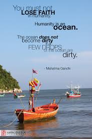 You must not lose faith in humanity. Gandhi Quotes Humanity Quotesgram