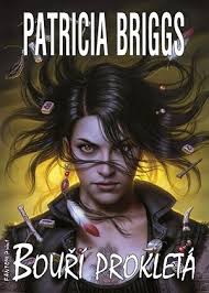 Patricia Briggs: Bouří prokletá (Mercedes Thompson 11)