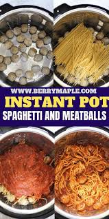 Instant Pot Spaghetti And Meatballs Berry Maple Instant Pot Pasta Recipe Instant Pot Dinner Recipes Pot Recipes Easy