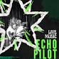Echo Pilot Returns!!! - Live - 10/24 @ 7 pm! - No event image