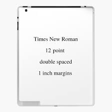 My father inspires me because he puts his life on the line. Times New Roman 12 Point Double Spaced 1 Inch Margins Ipad Case Skin By Katrina519 Redbubble