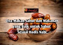 Bahkan orang yang paling baik akhlaknya adalah orang yang akhlaknya baik terhadap istrinya. Doa Makan Sahur Dan Makanan Yang Baik Untuk Sahur Sesuai Hadis Nabi
