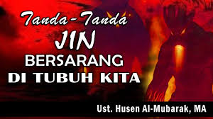 Semakin ditakuti semakin kuat pengaruhnya tetapi semakin diabaikan semakin. Tanda Tanda Jin Bersarang Di Tubuh Kita Ust Husen Al Mubarak Ma Youtube