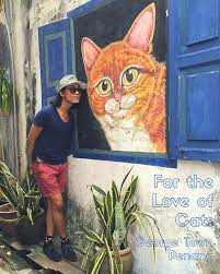 Happy Caturday Catpeople On This Paw Scipious Day I D Like To Share With You My Latest Blog Post For The Love Of Cats Penang Malaysia Travel Cat Theme