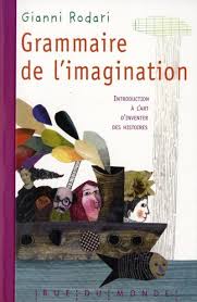 Grammaire De L Imagination Trucs Pour Imaginer Des Histoires Grammaire Livre Imagination