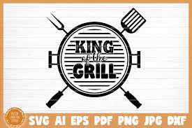 Free Free Free Svg King Of The Grill 822 SVG PNG EPS DXF File