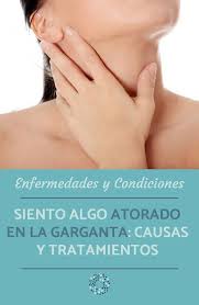 Siento Algo Atorado En La Garganta Causas Y Tratamientos En 2020 Dolor De Cuello Remedios Para La Gastritis Dolor De Garganta