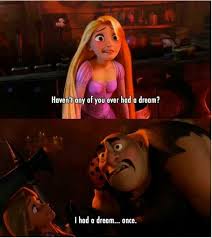 I Had A Dream Once Disney Quotes Funny Disney Funny Disney Memes
