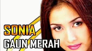 Video Lirik Sonia Gaun Merah Youtube