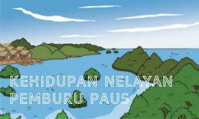 Salah satunya adalah masyarakat nelayan kegiatan nelayan di pantai dan laut tidak hanya untuk pembangunan ekonomi, tetapi juga untuk membangun kehidupan sosial budaya masyarakat. Kehidupan Nelayan Pemburu Paus Pembahasan Dan Kunci Jawaban Gurune Net