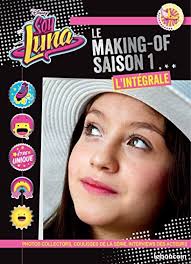 Livre soy Luna le making -of saison 1