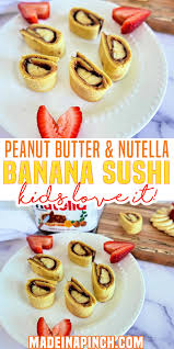 Peanut Butter Nutella Banana Sushi Rolls In 2020 Food Snack Recipes Dessert Recipes Easy