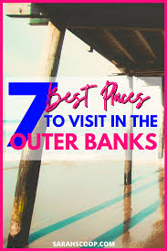 The outer banks is the chain of barrier islands that are separated from the north carolina mainland. Top 7 Places In Outer Banks To Visit Sarah Scoop