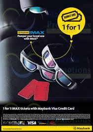 Maybank 2, you get two cards under a single application. Maybank Imax 1 Jul 2015 Tgv Cinemas Buy 1 Free 1 Imax Movies For Maybank Visa Credit Cardmembers Weekends 4 Jul 27 Sep 2015 Msiapromos Com