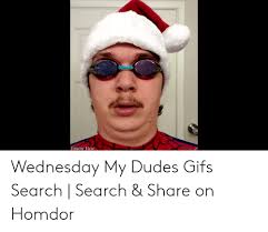 Make a meme make a gif make a chart it is wednesday my dudes. Jimmy Here Wednesday My Dudes Gifs Search Search Share On Homdor Gifs Meme On Me Me