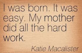 My Hard Working Mom Quotes. QuotesGram via Relatably.com