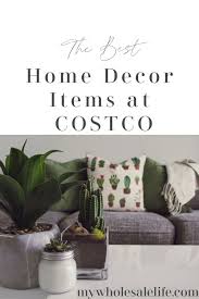 The Best Home Decor Items At Costco Costco Home Home Goods Home Decor