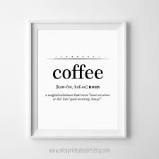 Coffee Poster Coffee Quote Coffee Lovers Gift Coffee Etsy Wall Quotes Definition Prints Bathroom Wall Quotes