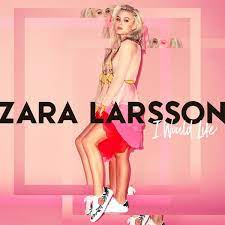 Zara Larsson I Would Like Lyrics Genius Lyrics