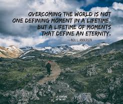 Share motivational and inspirational quotes about defining moments. Overcoming The World Is Not One Defining Moment In A Lifetime Latter Day Saint Scripture Of The Day