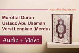Download Lengkap Murottal Ustadz Abu Usamah Murottal Merdu Abu Usamah Audio Mp3 Dan Video Al Mukhtashar